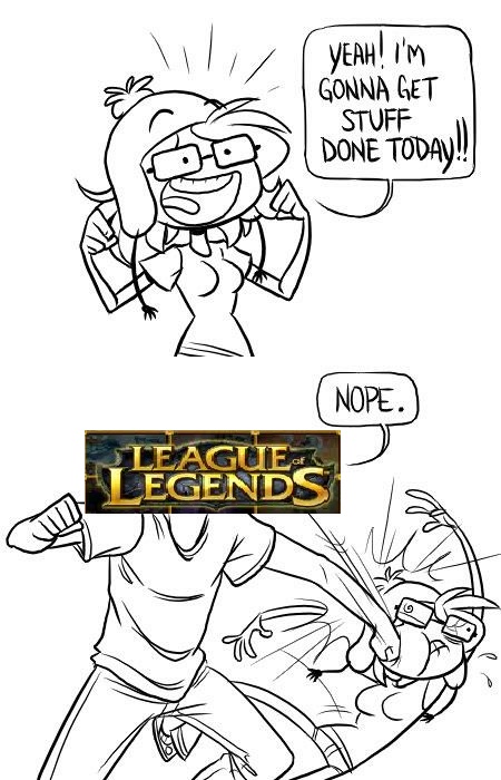 Story of my life: League of Legends.