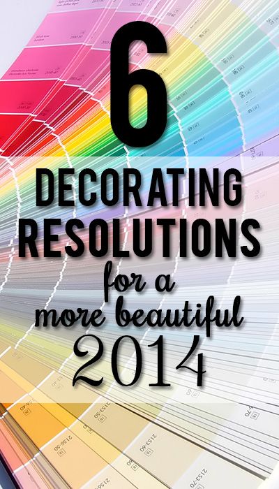 Your best home ever in 2014 -- six resolutions to keep this year!