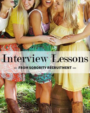 What Sorority Recruitment Teaches You About Interviewing - Go through recruitment? You just gained some valuable career skills!
