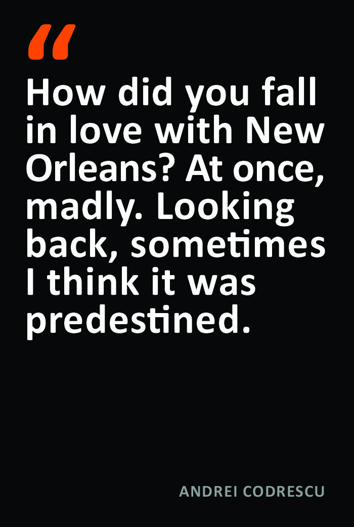 Andrei Codrescu Quote New Orleans. I feel the only way how, madly and completely and she loved me back