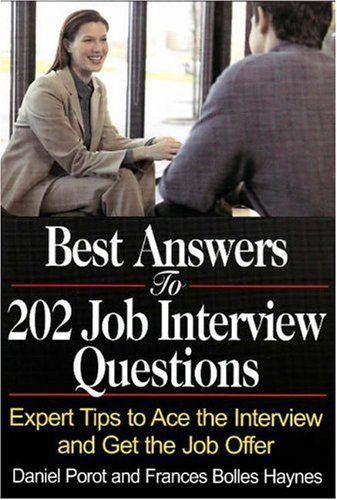 Best Answers to 202 Job Interview Questions: