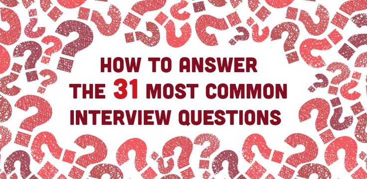 Career Guidance - How to Answer the 31 Most Common Interview Questions
