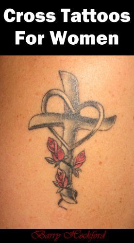 Cross Tattoos For Women (Tattoo Design Collection) by Barry Heckford. $1.40. 28 pages