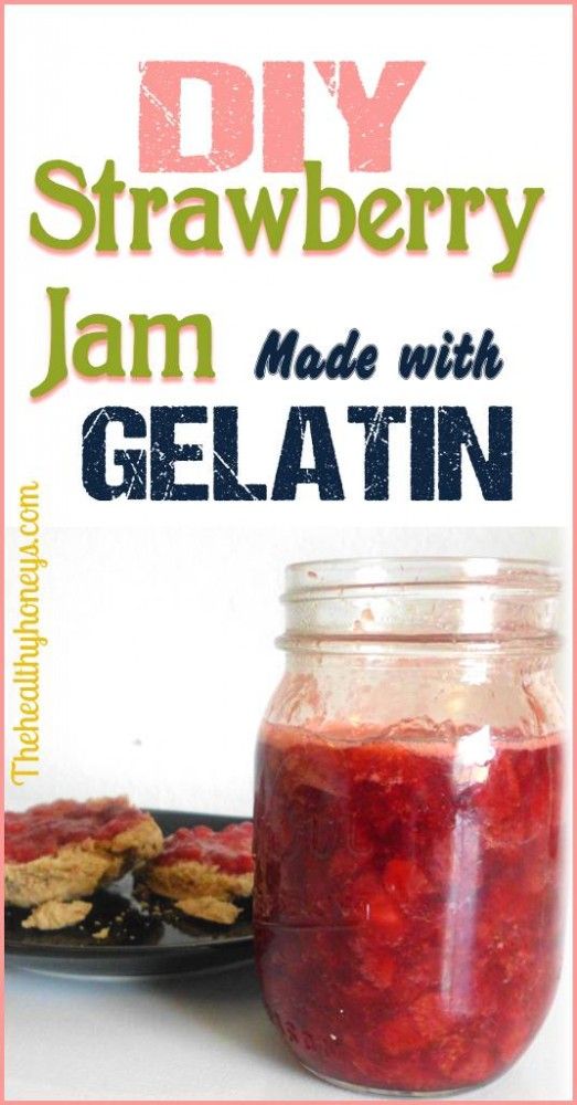 Strawberry Jam with gelatin - The Healthy Honeys.  Can use any kind of fruit to make this jelly.