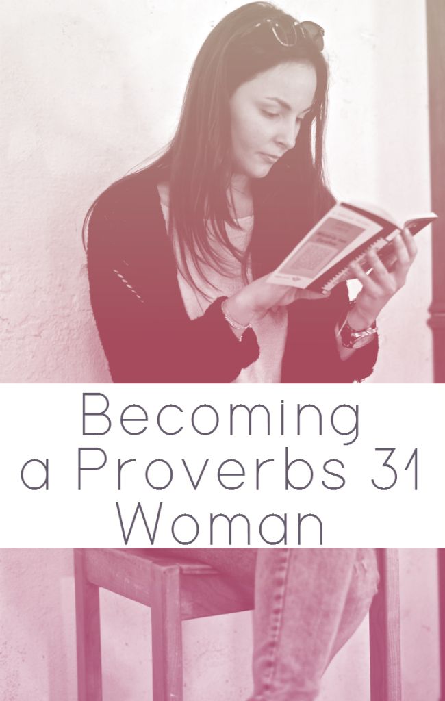 Becoming a Proverbs 31 Women. A breakdown of the chapter, what it means and how to apply it to your life. A study on becoming a Godly woman, wife and mother.