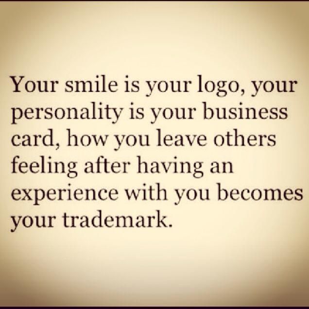 Your smile is your logo, your personality is your business card, how you leave others feeling after meeting you is your trademark #quotes #socialgood #goodyawards