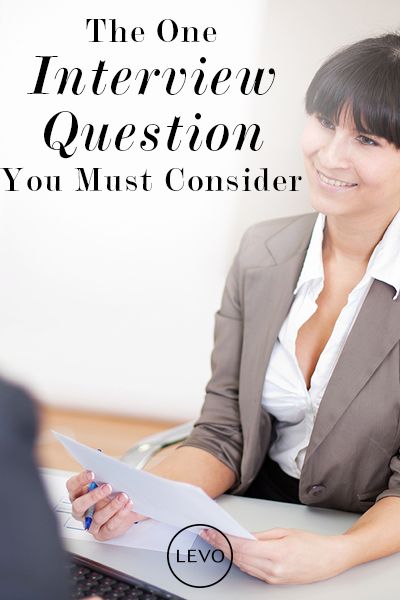The single most important interview question you NEED to be ready to address in a meaningful way.