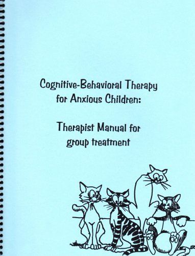 Cognitive-Behavioral Therapy for Anxious Children: Therapist Manual for Group Treatment:Amazon:Books