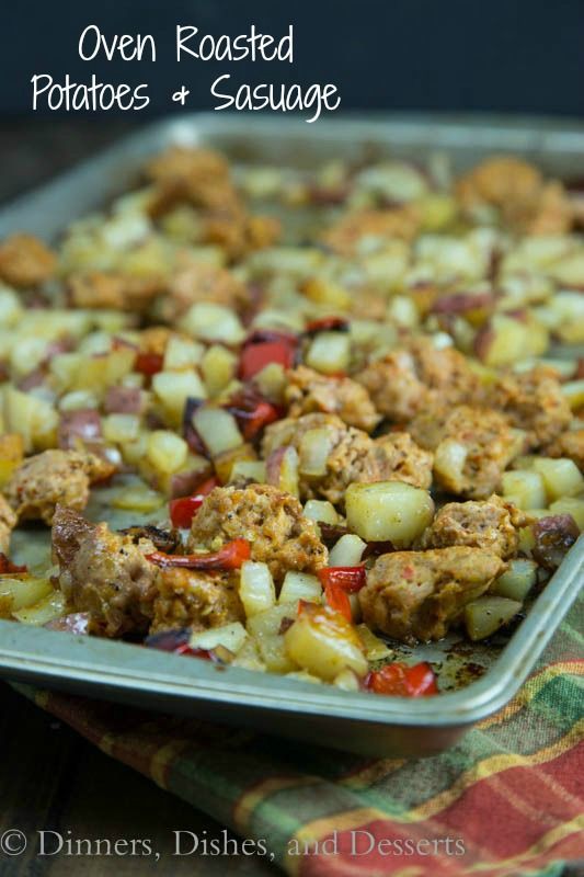 Oven Roasted Potatoes and Sausage – Crispy oven roasted potatoes, peppers and onions, with your favorite sausage.  Great one pan meal for any night of the week.