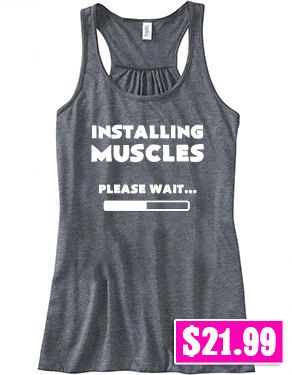 Installing Muscles Please Wait Shirt - Crossfit Shirt - Workout Tank Top - Funny Gym Shirt - $21.99