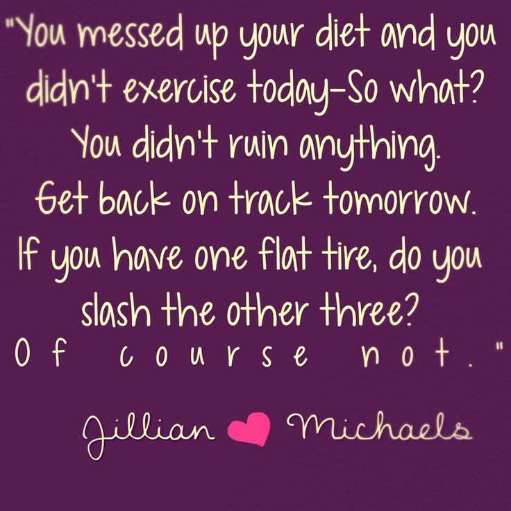 You messed up your diet and you didn't exercise today - So what? You didn't ruin anything. Get back on track tomorrow. If you have one flat tire, do you slash the other three? Of course not.