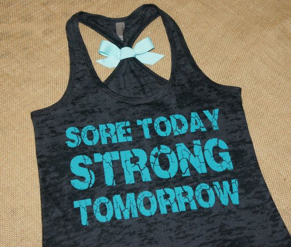 Sore Today, Strong Tomorrow. Teal writing on black racerback burnout tank top. S-2XL. Exercise Shirt. Gym.