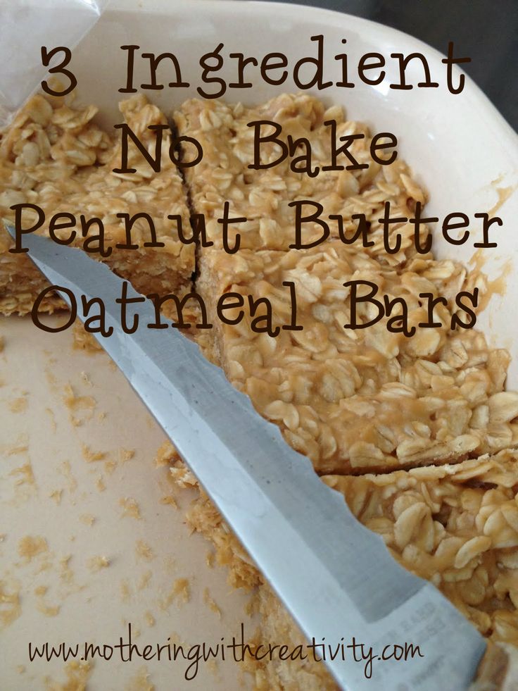 3 Ingredient, no bake, peanut butter oatmeal bars...simple and delicious treat!
