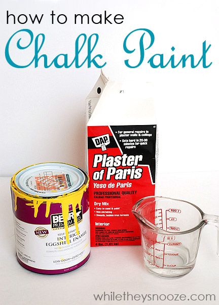 While They Snooze: How to Make Chalk Paint: 2 cups of paint 1/3 cup of plaster of paris 2 TBSP water
