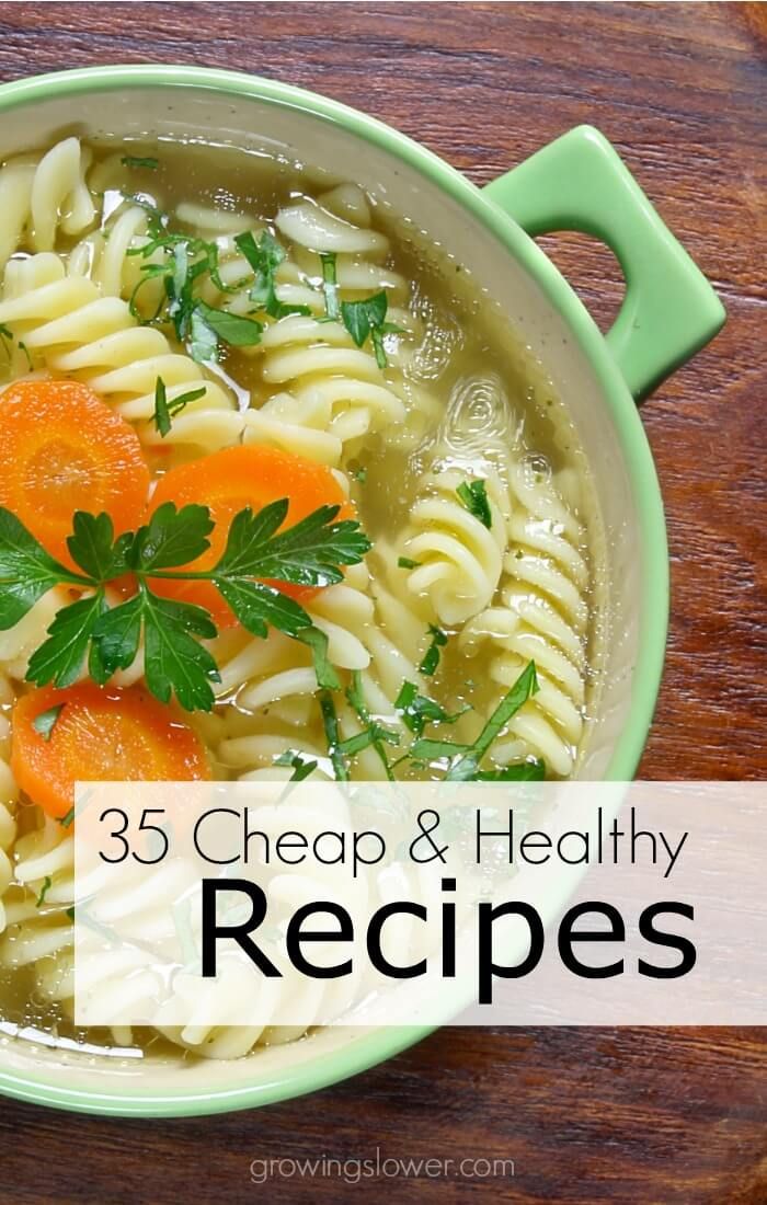 35 Cheap and Healthy Recipes - Eat healthy and save money with these delectable dinner recipes to inspire your meal planning, even if you have a tight grocery budget.