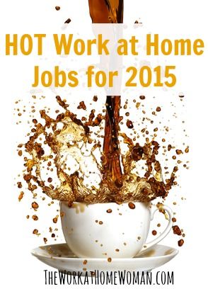 Hot Work at Home Jobs for 2015 | The Work at Home Woman