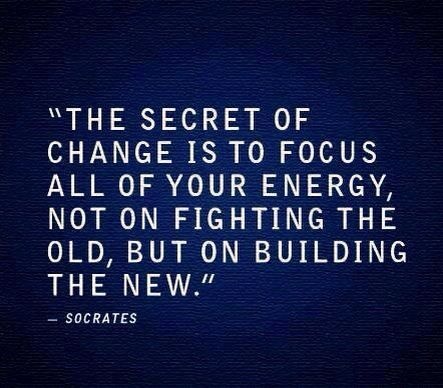 The secret of change is to focus all o your energy not on fighting the old, but on building the new. #MOODmatters