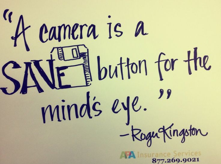 Photography Quote: A camera is a SAVE button for the mind's eye ~Roger Kingston