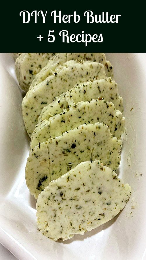 How to make your own Herb Butter at home + 5 great recipes to try!
